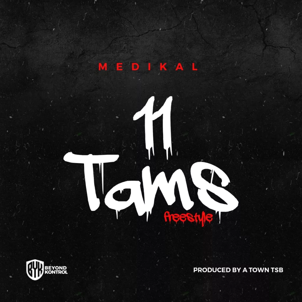 Medikal - 11 Tams (Freestyle)