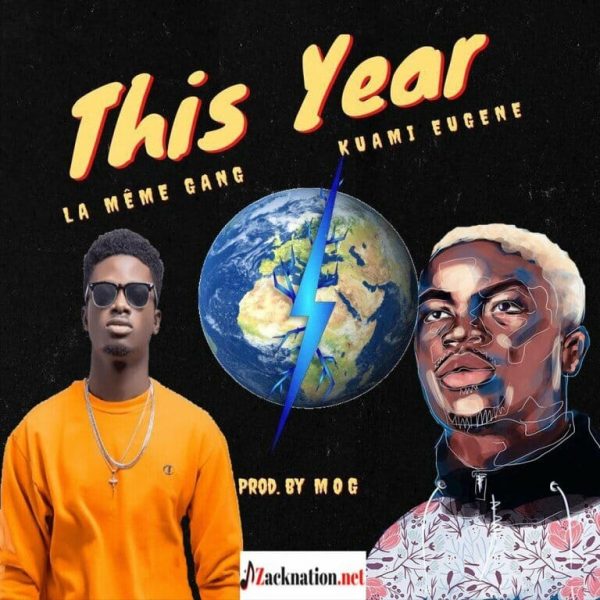 La Meme Gang – This Year ft. Kuami Eugene (Prod. by MOG Beatz)