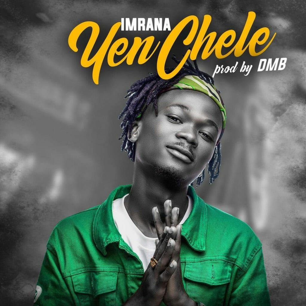 Imrana - Yen Chele (This Year) (Prod. by DareMameBeatz)