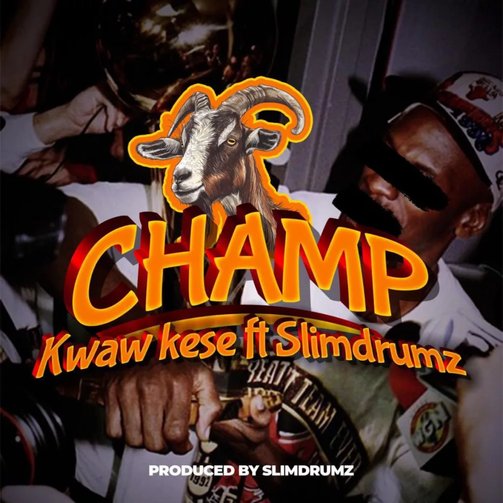 Kwaw Kese - Champ Ft. SlimDrumz (Sarkodie Diss)