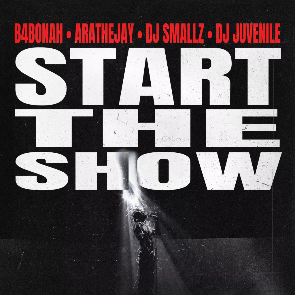 B4Bonah - Start The Show ft Arathejay, DJ Smallz & DJ Juvenile