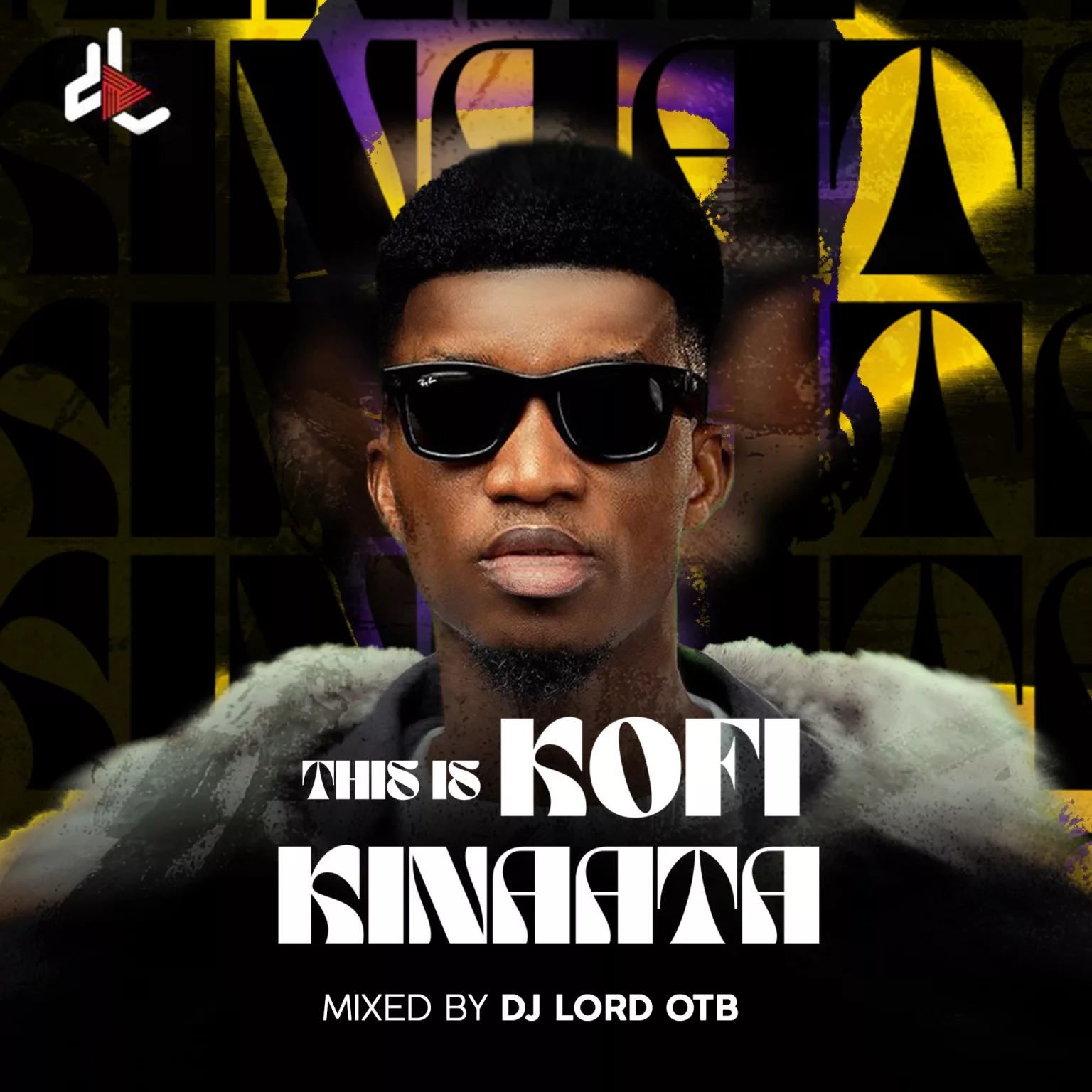 DJ Lord OTB - This Is Kofi Kinaata (Mixtape)