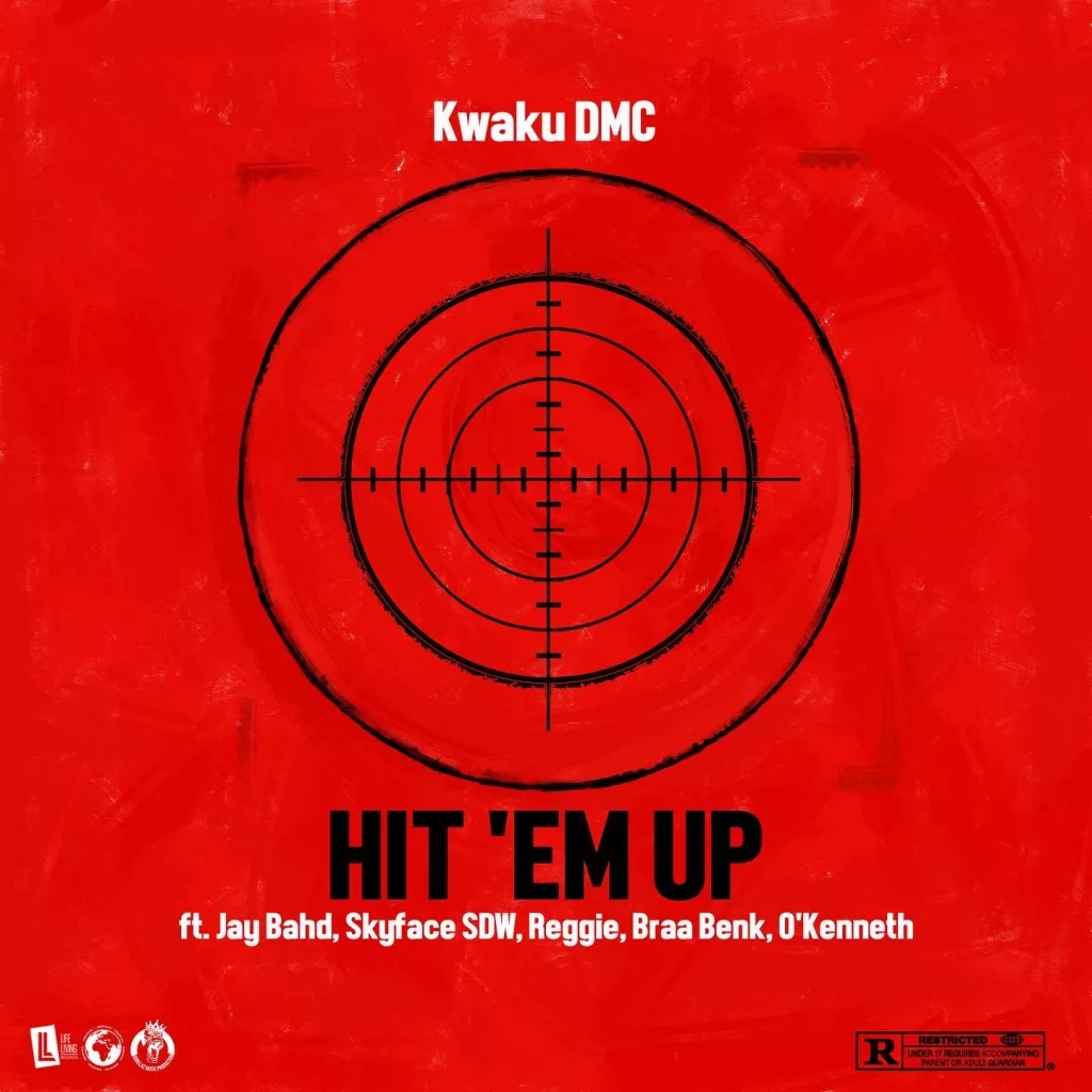 Kwaku DMC – Hit ‘Em Up Ft. Jay Bahd, Skyface SDW, Reggie, Braa Benk & O’Kenneth