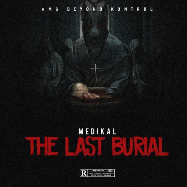 Medikal – The Last Burial Medikal – The Last Burial (Prod. by Cheensee Beatz)