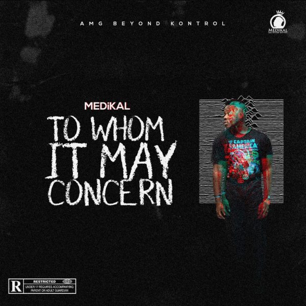 Medikal – To Whom It May Concern Medikal – To Who It May Concern (Prod. by Unkle Beatz)