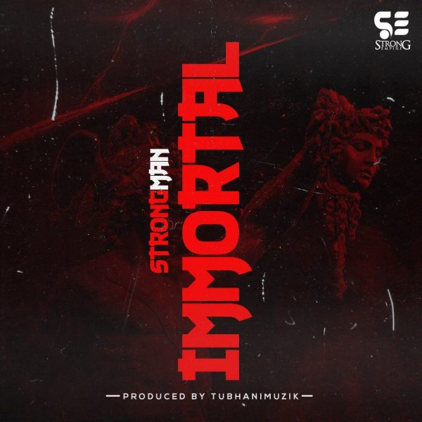 Strongman – Immortal Medikal Diss Strongman – Immortal (Medikal Diss) (Prod. by Tubhani Muzik)