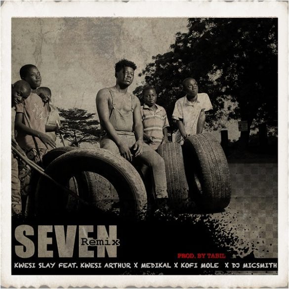 Kwesi Slay – Seven Remix Kwesi Slay – Seven (Remix) ft. Kwesi Arthur, Medikal, Kofi Mole & DJ Mic Smith (Prod. by Tabil)