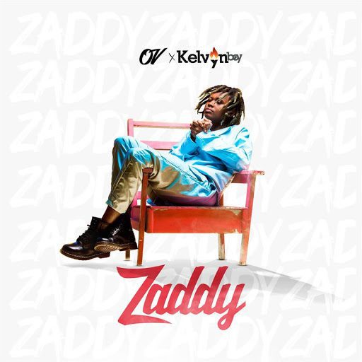OV – Zaddy ft. KelvynBoy OV – Zaddy ft. KelvynBoy (Prod. by Samsney)