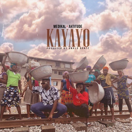 Medikal ft. Ahtitude – Kayayo Prod. by UnkleBeatz Medikal ft. Ahtitude – Kayayo (Prod. by UnkleBeatz)