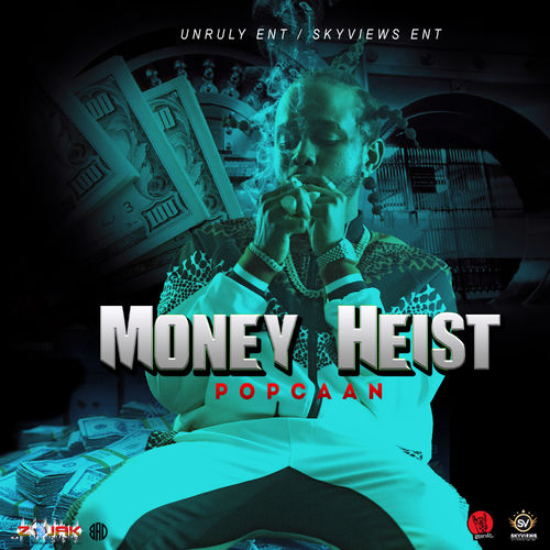 Popcaan – Money Heist (Prod. By Unruly Ent.)