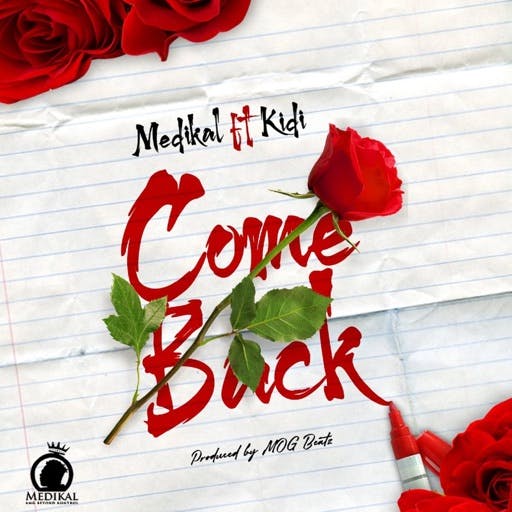 Medikal – Come Back ft. KiDi Prod. MOG Beatz Medikal – Come Back ft. KiDi (Prod. MOG Beatz)