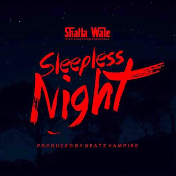 Shatta Wale Sleepless Night