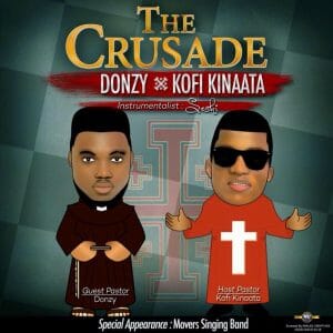 Throwback : Donzy Ft. Kofi Kinaata - The Crusade Throwback : Donzy Ft. Kofi Kinaata - The Crusade