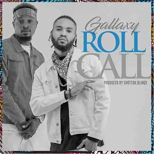 Gallaxy – Roll Call (Prod. By Shottoh Blinqx)