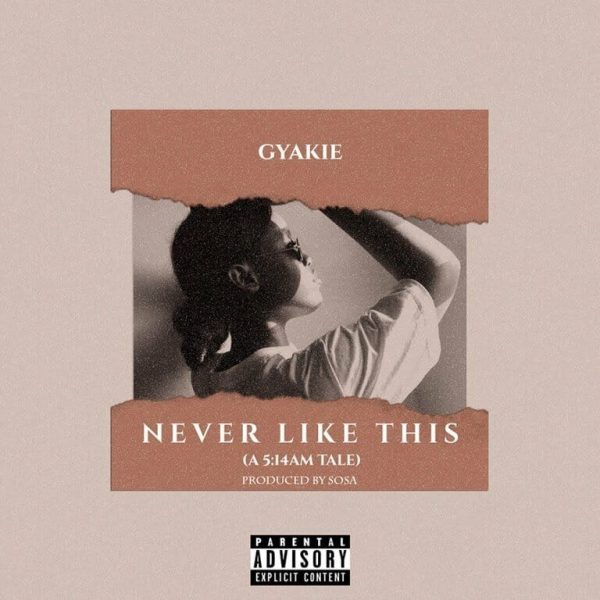 Gyakie – Never Like This (Prod. By Sosa) Gyakie – Never Like This (Prod. By Sosa)
