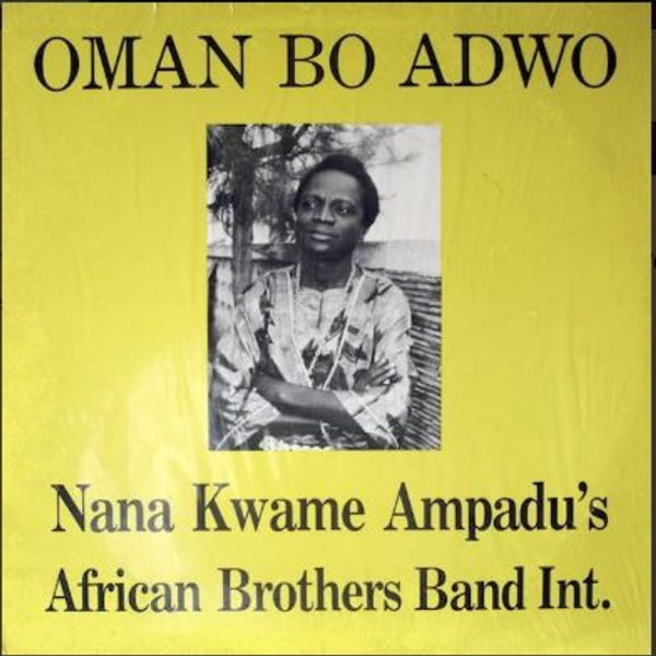 Nana Ampadu – Oman Bo Adwo Nana Ampadu - Oman Bo Adwo