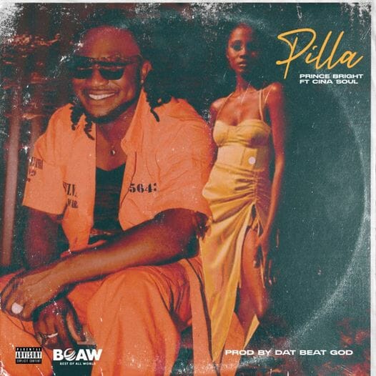 Prince Bright – Pilla Ft. Cina Soul Prince Bright – Pilla Ft. Cina Soul