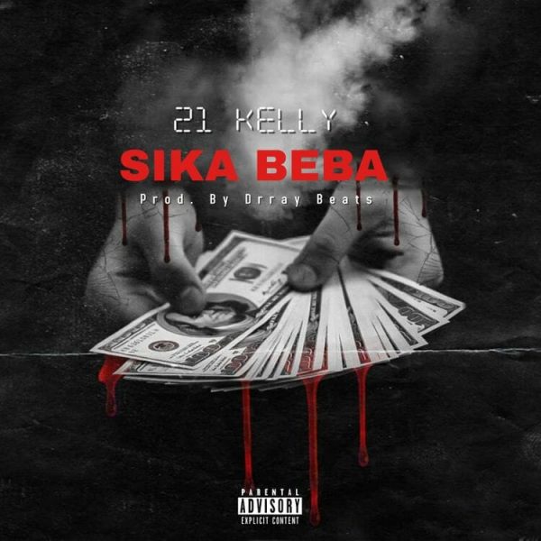 21 Kelly - Sika Beba (Prod. by Dr Ray Beatz)