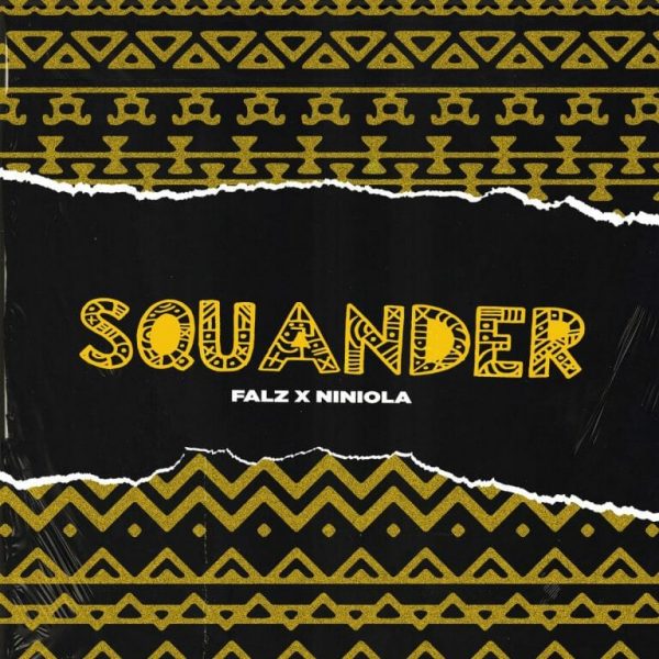 Falz – Squander ft. Niniola (Prod. by Willis)