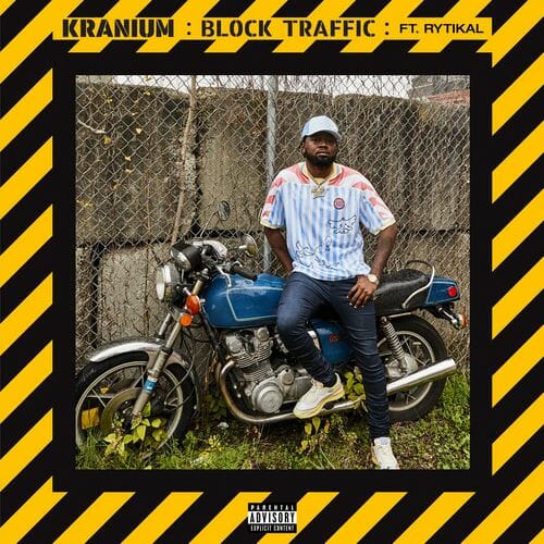 Kranium – Block Traffic ft. Rytikal Kranium – Block Traffic ft. Rytikal