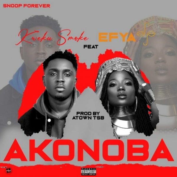 Kweku Smoke – Akonoba ft. Efya Kweku Smoke – Akonoba ft. Efya