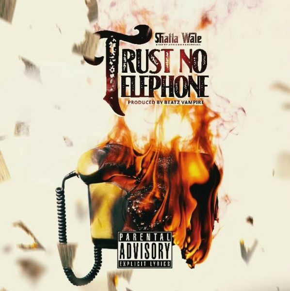 Shatta Wale - Trust No Telephone (Prod. by Beatz Vampire)