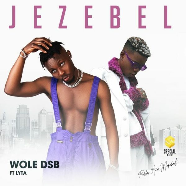 Wole DSB - Jezebel ft. Lyta