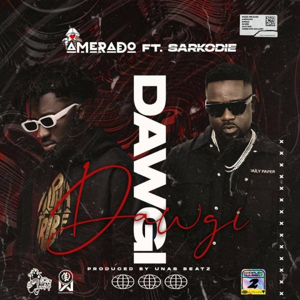 Amerado – Dawgi ft. Sarkodie (Prod. by Unas Beatz) Amerado – Dawgi ft. Sarkodie (Prod. by Unas Beatz)