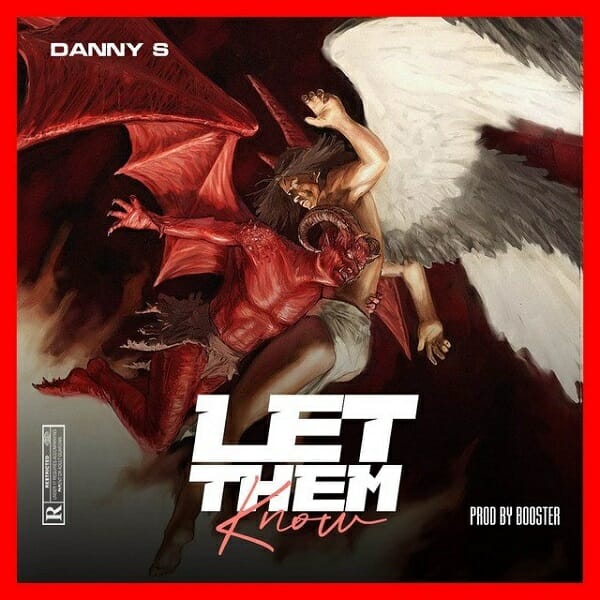 Danny S – Let Dem Know (Prod. by Booster)