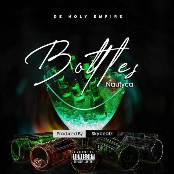 Nautyca - Bottles (Prod. by Skybeatz)