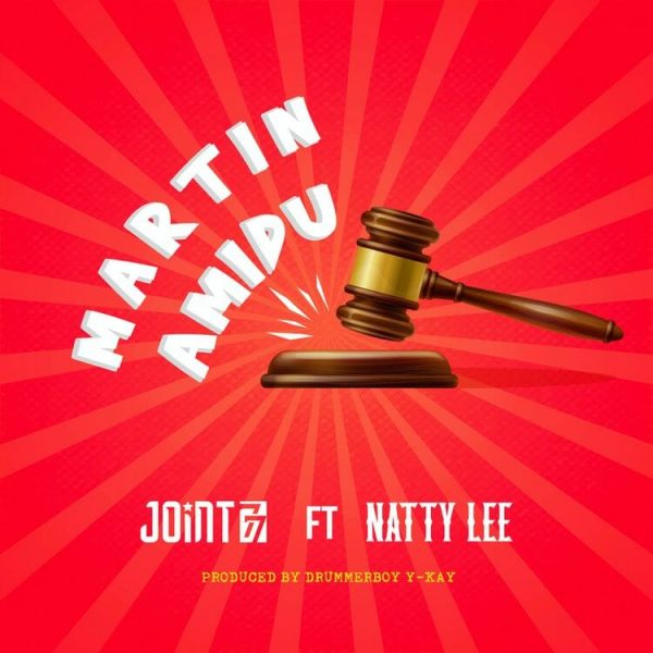 Joint 77 - Martin Amidu ft. Natty Lee (Prod. by Drummerboy Y-Kay)
