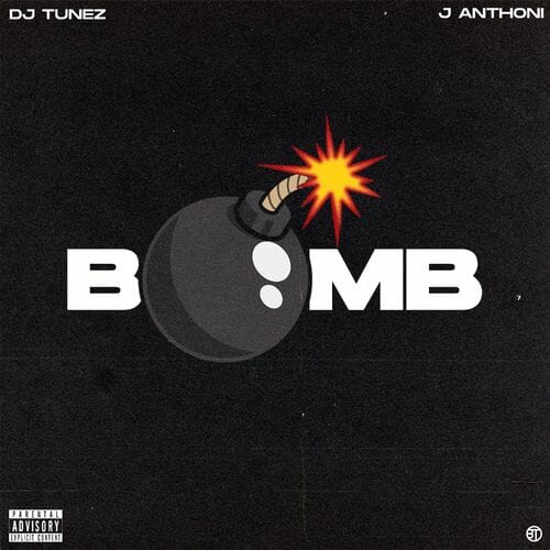 DJ Tunez – Bomb ft. J. Anthoni (Prod. by Blaise Beatz)