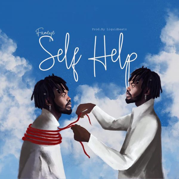 Fameye – Self Help (Prod. by Liquid Beatz) Fameye – Self Help (Prod. by Liquid Beatz)