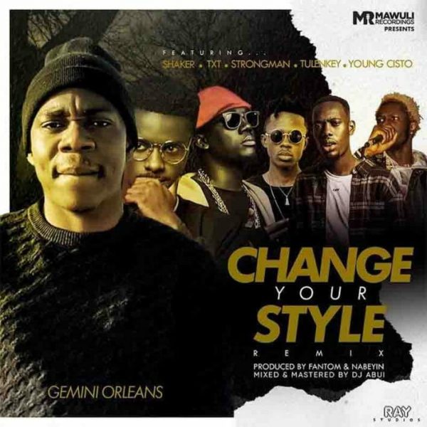 Gemini Orleans – Change Your Style (Remix) Ft. Tulenkey, Strongman, Shaker, Young Cisto & TXT Gemini Orleans – Change Your Style (Remix) Ft. Tulenkey, Strongman, Shaker, Young Cisto & TXT