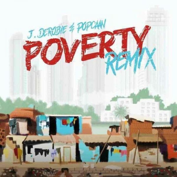 J.Derobie – Poverty (Remix) Ft. Popcaan (Prod. By Uglyonit) J.Derobie – Poverty (Remix) Ft. Popcaan (Prod. By Uglyonit)