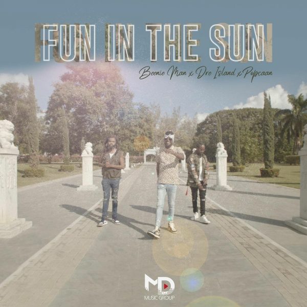 Beenie Man – Fun In The Sun ft. Popcaan & Dre Island Beenie Man – Fun In The Sun ft. Popcaan & Dre Island