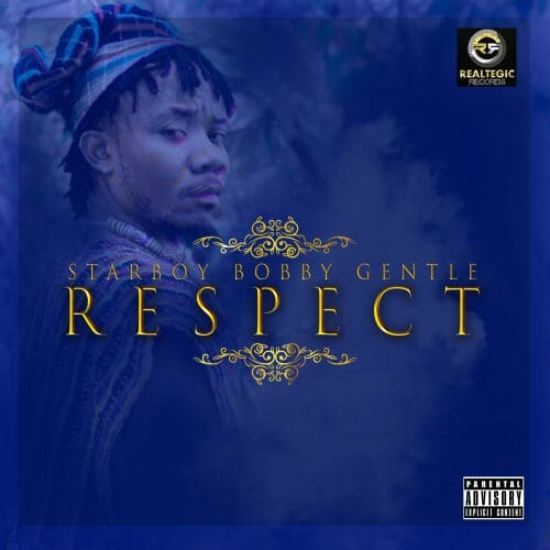 Bobby Gentle – Respect (Prod. By Bobby Gentle) Bobby Gentle – Respect (Prod. By Bobby Gentle)