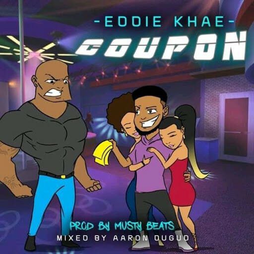Eddie Khae – Coupon (Prod. By Musty Beats) Eddie Khae – Coupon (Prod. By Musty Beats)