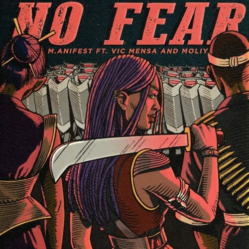 M.anifest – No Fear Ft. Vic Mensa & Moliy M.anifest – No Fear Ft. Vic Mensa & Moliy