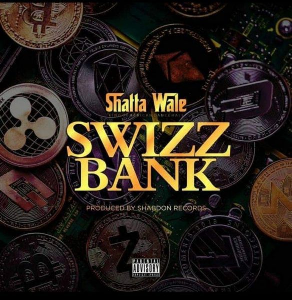 Shatta Wale – Swizz Bank (Prod. By Shabdon Records) Shatta Wale – Swizz Bank (Prod. By Shabdon Records)