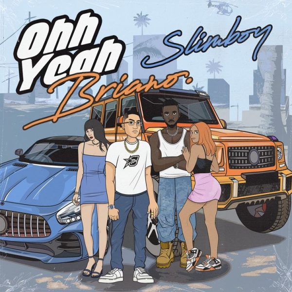 Briano - Ohh Yeah ft. Slimboy