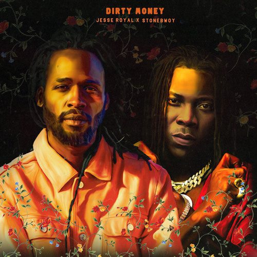 Jesse Royal – Dirty Money Ft. Stonebwoy Jesse Royal – Dirty Money Ft. Stonebwoy