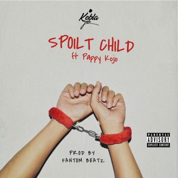 Kobla Jnr - Spoilt Child ft. Pappy Kojo