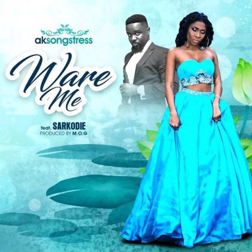 AK Songstress – Ware Me ft. Sarkodie (Prod. by MOG Beatz) AK Songstress – Ware Me ft. Sarkodie (Prod. by MOG Beatz)