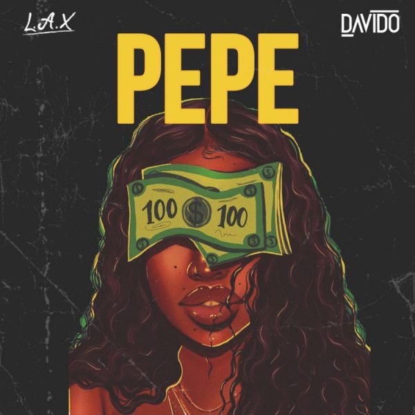 L.A.X - Pepe feat. Davido (Prod. by Napji)