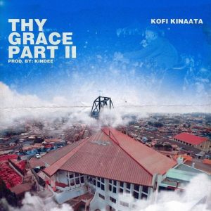 Kofi Kinaata - Thy Grace, Pt. 2