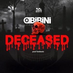 Obibini – Deceased (Amerado Diss)