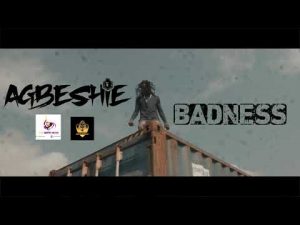 Agbeshie – Badness (Official Video)