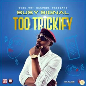 Busy Signal – Too Trickify mp3 image Busy Signal – Too Trickify