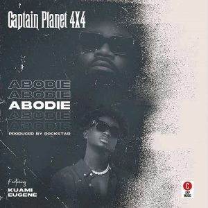 Captain Planet (4x4) – Abodie ft. Kuami Eugene
